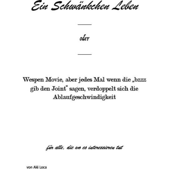 Ein Schwänkchen Leben, Belletristik von Alé Loca