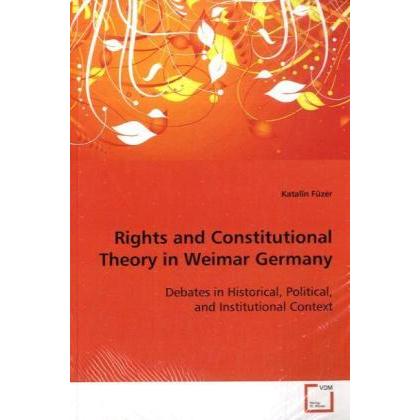 Rights and Constitutional Theory in Weimar Germany, Fachbücher von Katalin Füzér