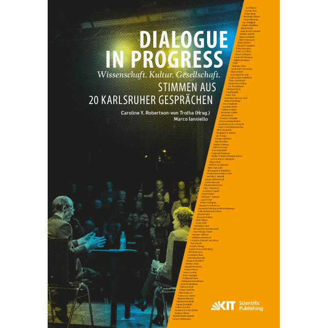 Dialogue in Progress - Wissenschaft. Kultur. Gesellschaft. Stimmen aus 20 Karlsruher Gesprächen, Fachbücher von Marco Ia...
