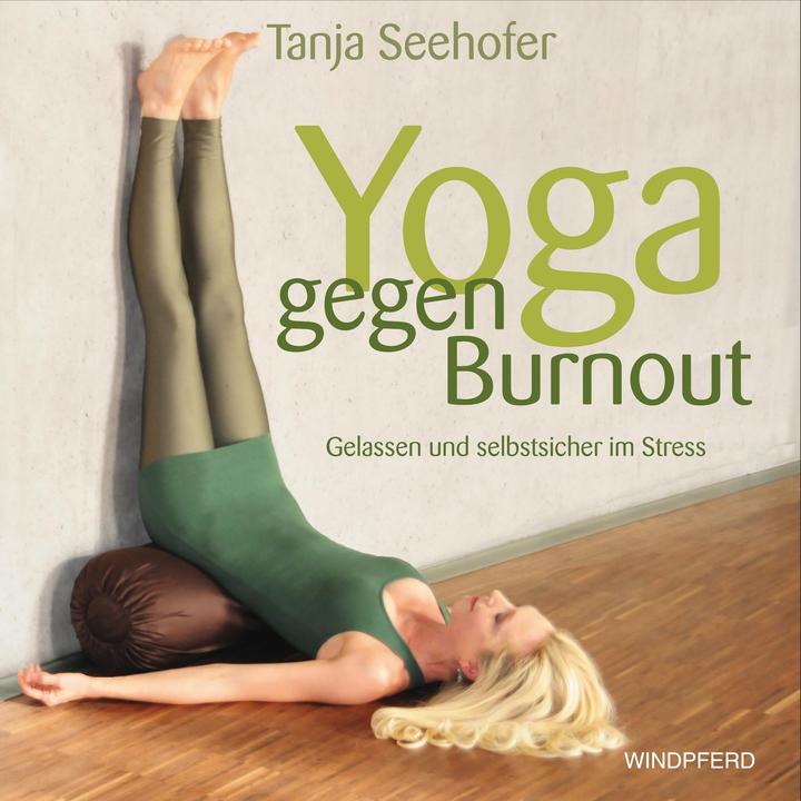 Produktbild Yoga gegen Burnout (Deutsch, Tanja Seehofer, 2015)