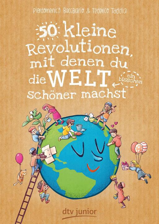 Actual product image 50 kleine Revolutionen, mit denen du die Welt (ein bisschen) schöner machst (German, Pierdomenico Baccalario, Federico Taddia, AntonGionata Ferrari, 2019)