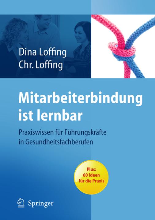 Produktbild Mitarbeiterbindung ist lernbar (Deutsch, Christian Loffing, Dina Loffing, 2010)