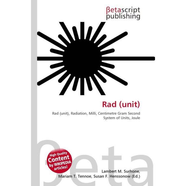 Thumbnail - Rad (unit), Fachbücher von Lambert M. Surhone, Miriam T. Timpledon, Susan F. Marseken