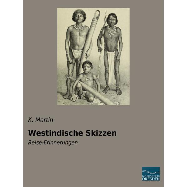 Westindische Skizzen, Ratgeber von K. Martin