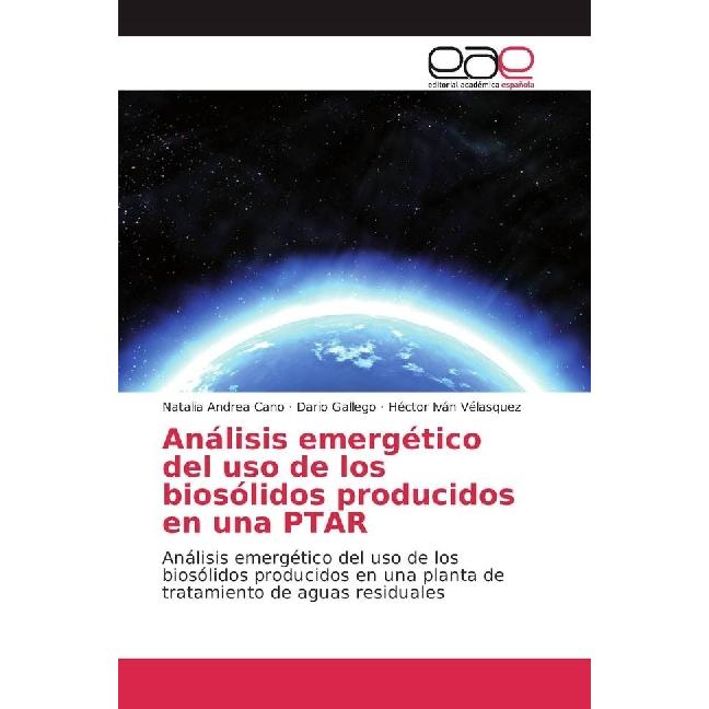 Análisis emergético del uso de los biosólidos producidos en una PTAR, Fachbücher von Héctor Iván Vélasquez, Natalia Andr...