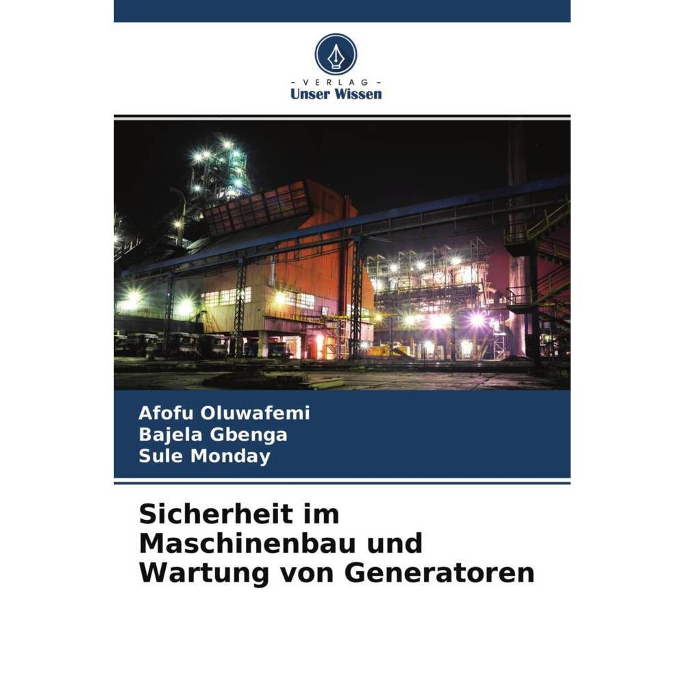 Sicherheit im Maschinenbau und Wartung von Generatoren, Fachbücher von Afofu Oluwafemi, Sule Monday, Bajela Gbenga