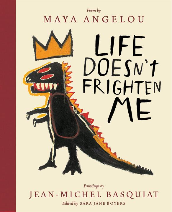 Abrams & Chronicle Life Doesn't Frighten Me (Twenty-fifth Anniversary Edition) (Englisch, Maya Angelou, Jean-Michel Basquiat, Sara Jane Boyers, 2018)