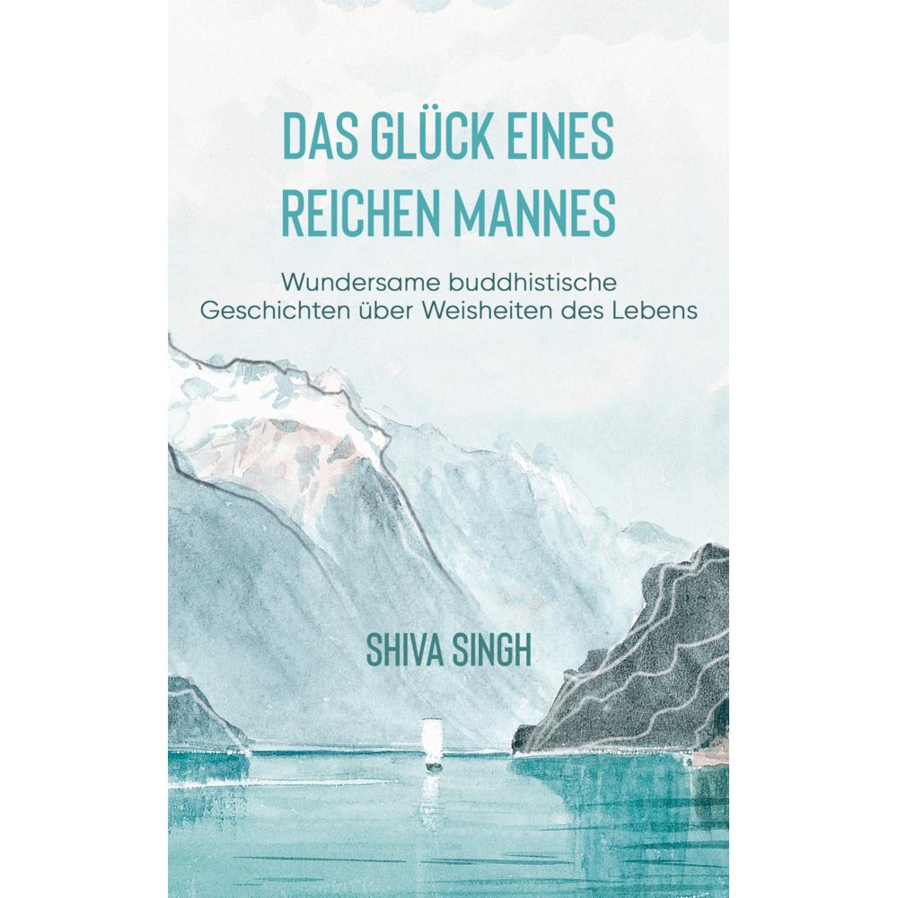 Das Glück eines reichen Mannes, Belletristik von Shiva Singh