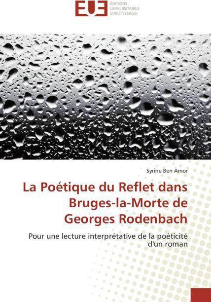 Produktbild La Poétique du Reflet dans Bruges-la-Morte de Georges Rodenbach (Syrine Ben Amor, 2016)