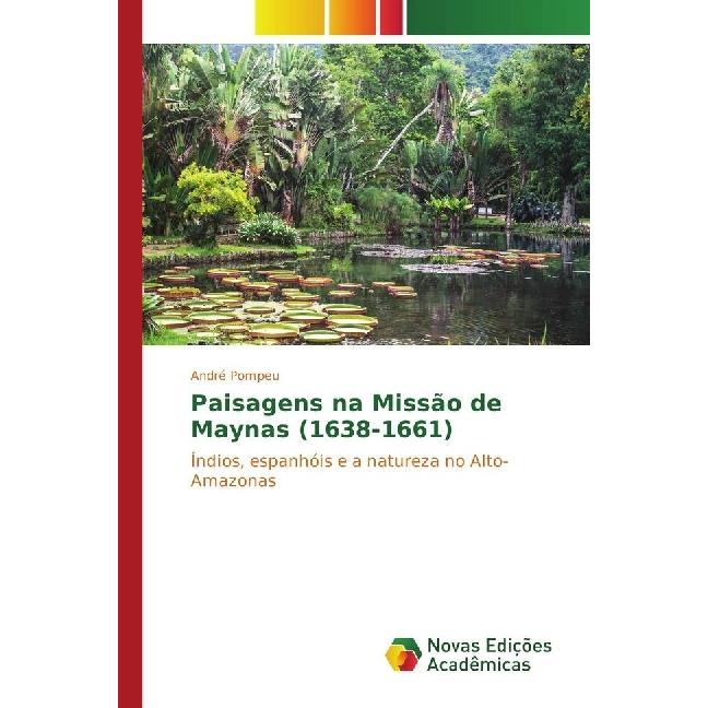 Paisagens na Missão de Maynas (1638-1661), Fachbücher von André Pompeu