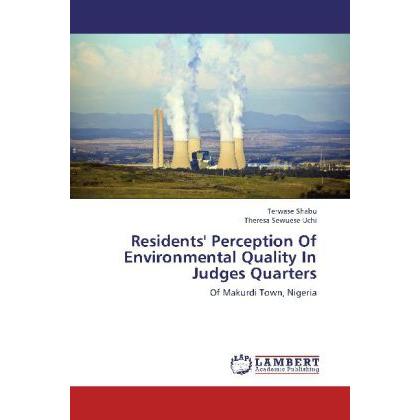 Residents' Perception Of Environmental Quality In Judges Quarters, Fachbücher