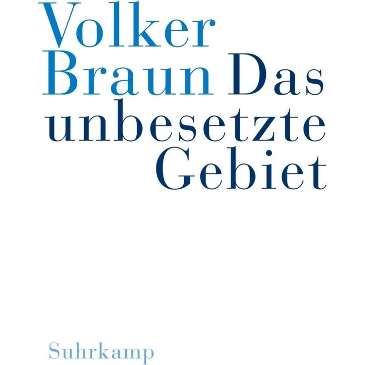 Das unbesetzte Gebiet. Im schwarzen Berg, Belletristik von Volker Braun
