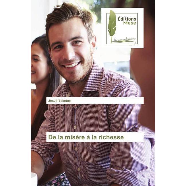 De la misère à la richesse, Ratgeber von Josué Takotué