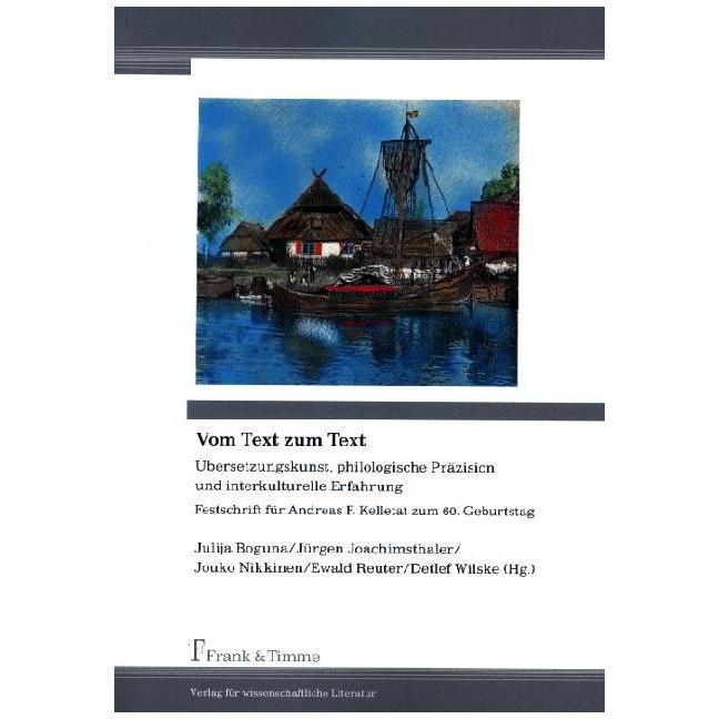 Vom Text zum Text - Übersetzungskunst, philologische Präzision und interkulturelle Erfahrung, Fachbücher von Ewald Reute...