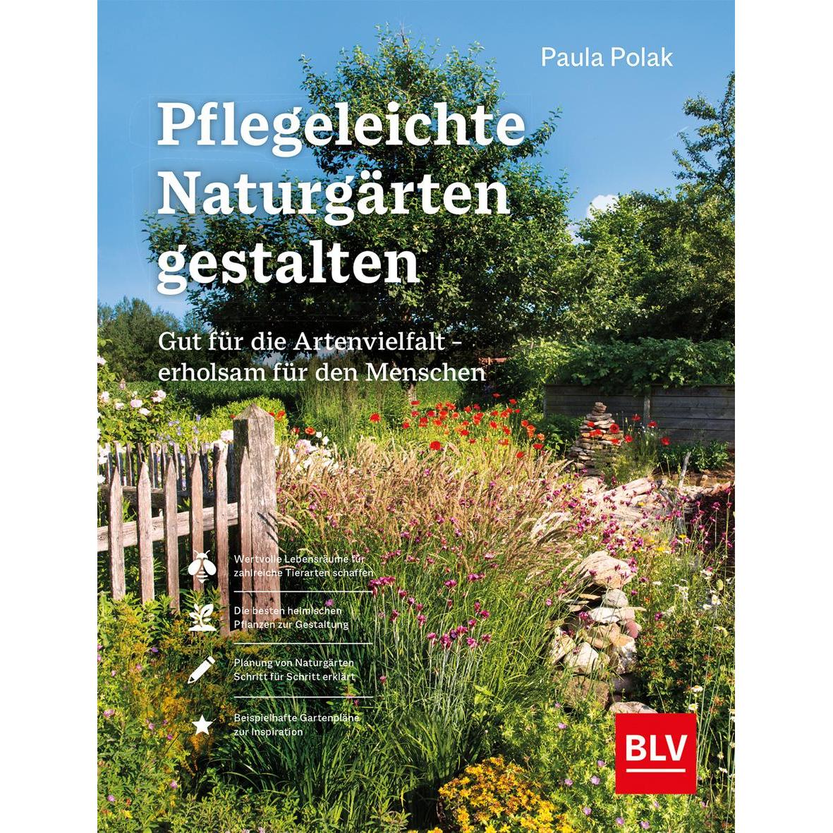 Pflegeleichte Naturgärten gestalten, Ratgeber von Paula Polak