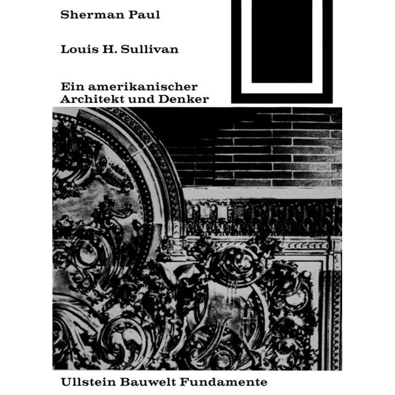 Lewis H. Sullivan, ein amerikanischer Architekt und Denker, Sachbücher von Sherman Paul
