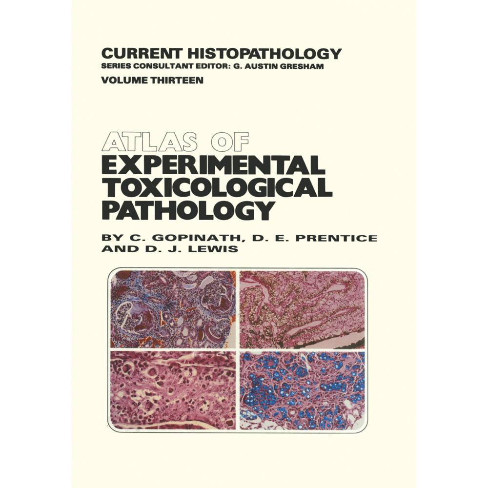Atlas of Experimental Toxicological Pathology, Fachbücher von C. Gopinath, D. Prentice, D. J. Lewis