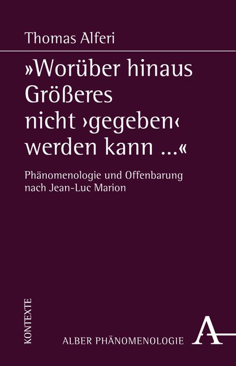 Produktbild Worüber hinaus Grösseres nicht 'gegeben' werden kann... (Deutsch, Thomas Alferi, 2007)
