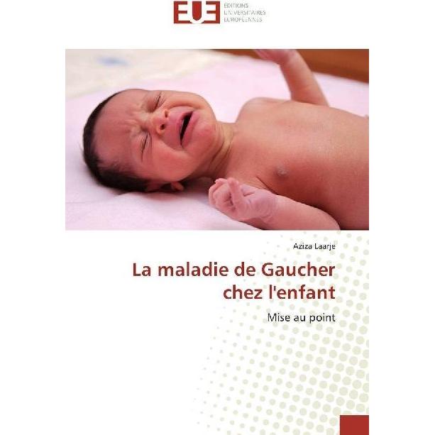 La maladie de Gaucher chez l'enfant, Fachbücher von Aziza Laarje