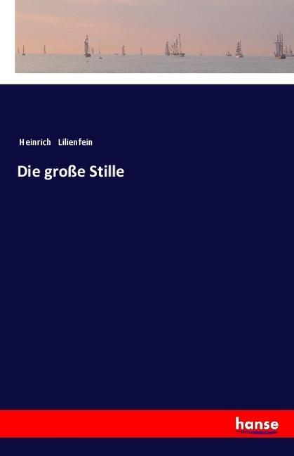 Produktbild Die grosse Stille (Deutsch, Heinrich Lilienfein, 2018)