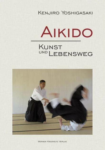 Produktbild Aikido - Kunst und Lebensweg (Deutsch, Kenjiro Yoshigasaki, 2015)