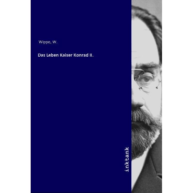 Das Leben Kaiser Konrad II., Sachbücher von Wilhelm Wattenbach Wippo