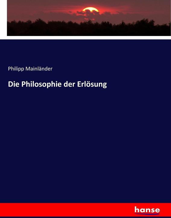 Produktbild Die Philosophie der Erlösung (Deutsch, Philipp Mainländer, 2017)