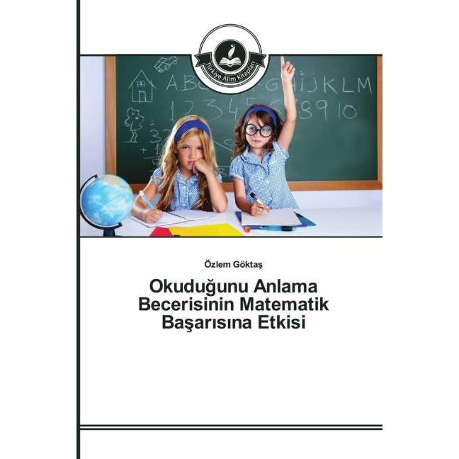 Okudugunu Anlama Becerisinin Matematik Basar s na Etkisi, Schulbücher von Özlem Göktas