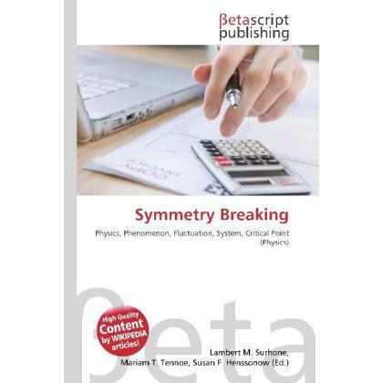 Symmetry Breaking, Fachbücher von Lambert M. Surhone, Mariam T. Tennoe, Susan F. Henssonow
