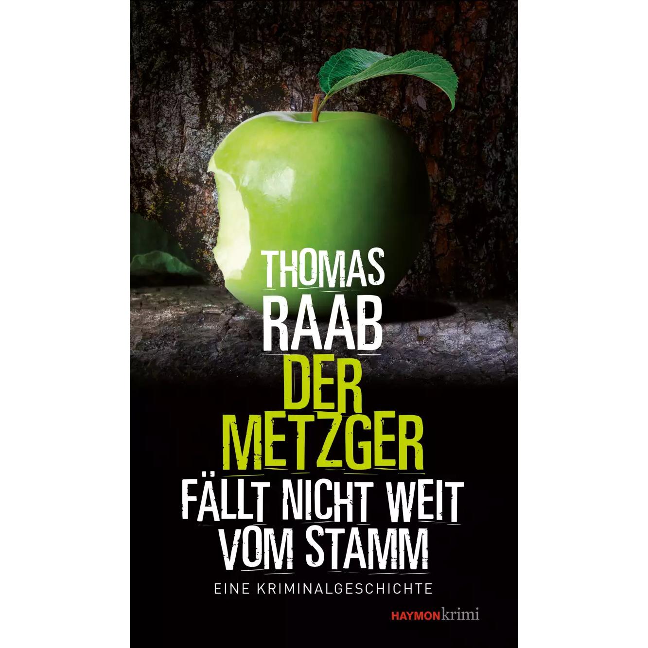 Der Metzger fällt nicht weit vom Stamm, Belletristik von Thomas Raab
