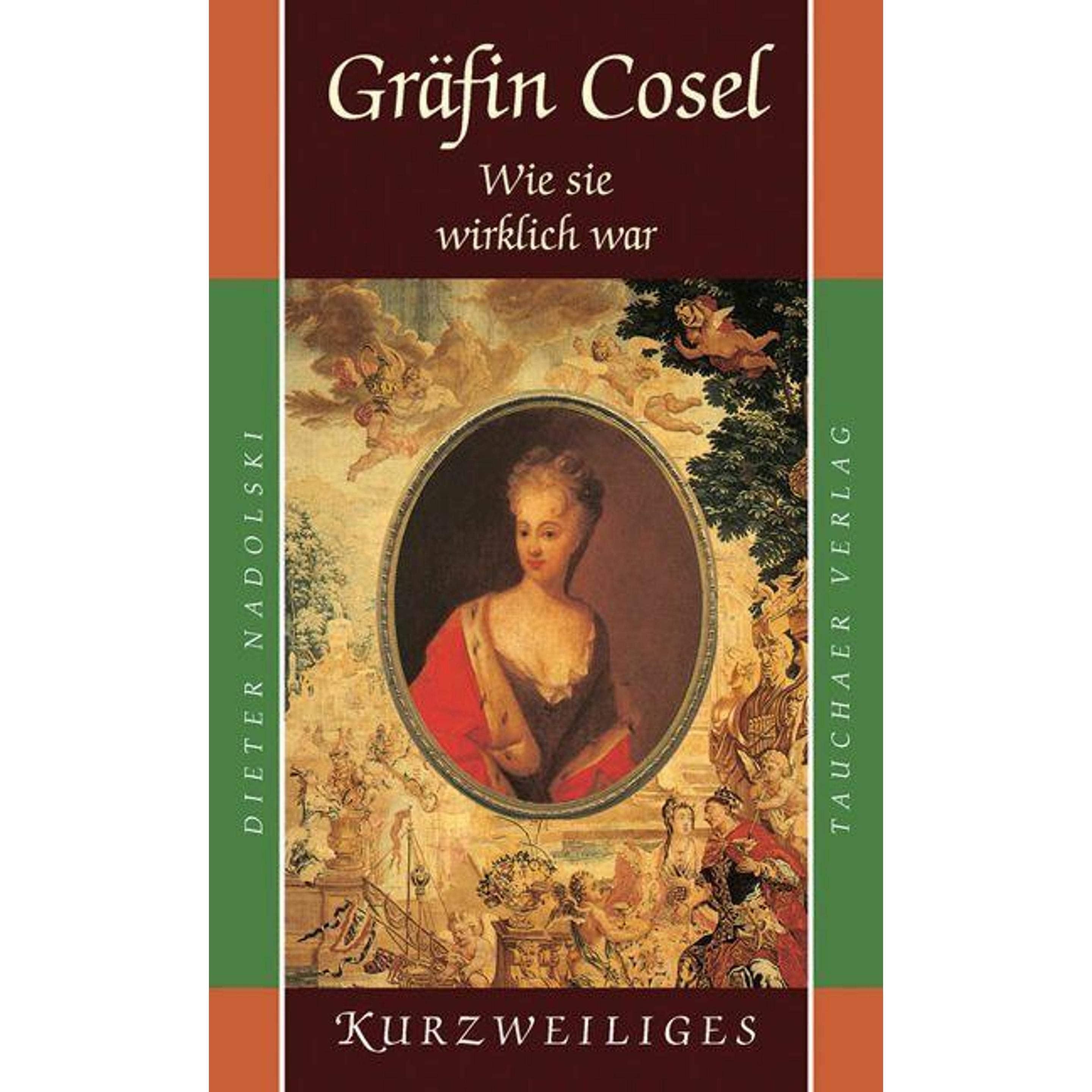 Gräfin Cosel - Wie sie wirklich war, Belletristik von Dieter Nadolski
