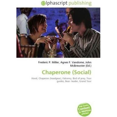 Chaperone (Social), Fachbücher von Agnes F. Vandome, Frederic P. Miller, John McBrewster