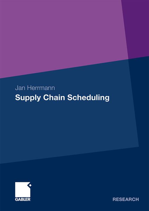 Produktbild Supply Chain Scheduling (Deutsch, Jan Herrmann, 2010)