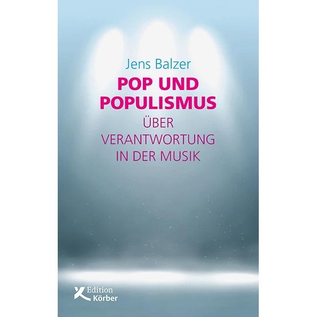 Pop und Populismus, Fachbücher von Jens Balzer