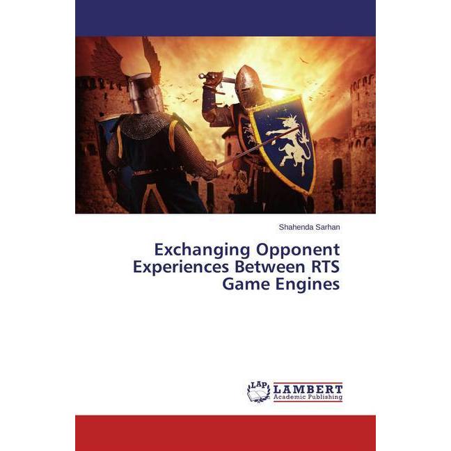 Exchanging Opponent Experiences Between RTS Game Engines, Fachbücher von Shahenda Sarhan