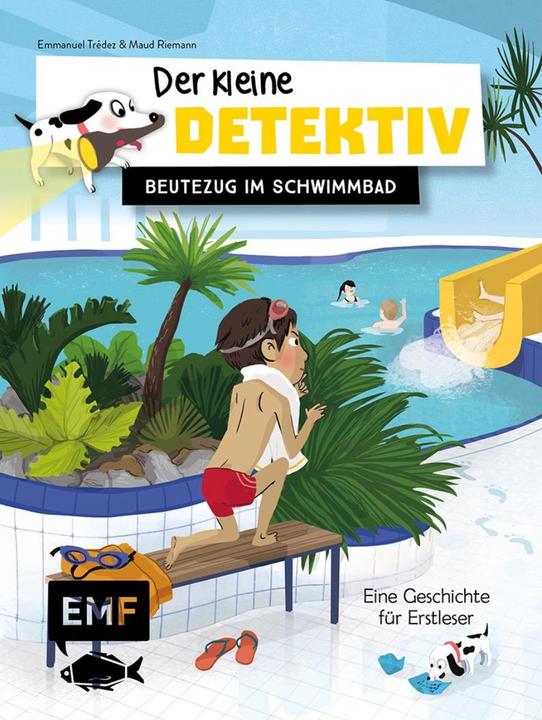 Actual product image Der kleine Detektiv - Beutezug im Schwimmbad (German, Emmanuel Trédez, Maud Riemann, Anne Brauner, 2019)