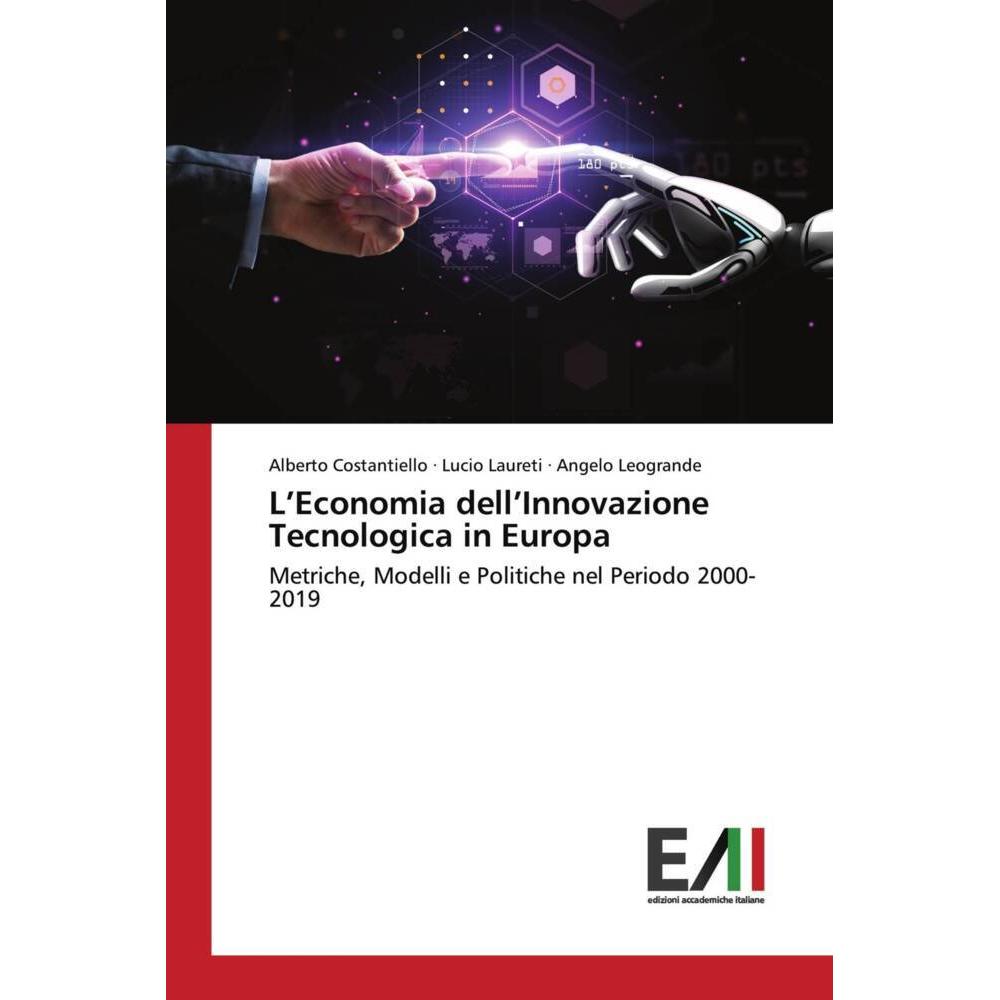 L'Economia dell'Innovazione Tecnologica in Europa, Fachbücher von Lucio Laureti, Alberto Costantiello, Angelo Leogrande