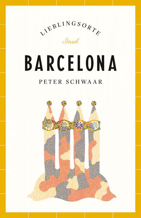 Produktbild Barcelona Lieblingsorte (Deutsch, Peter Schwaar, 2015)
