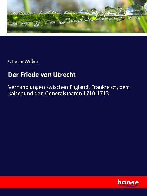 Actual product image Der Friede von Utrecht (Ottocar Weber, 2017)