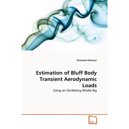 Estimation of Bluff Body Transient Aerodynamic Loads, Fachbücher von Shuhaimi Mansor