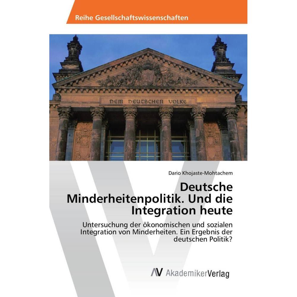 Deutsche Minderheitenpolitik. Und die Integration heute, Fachbücher von Dario Khojaste-Mohtachem