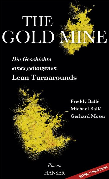 Produktbild The Gold Mine Die Geschichte eines gelungenen Lean Turnarounds (Deutsch, Freddy Balle, Michael Balle, 2016)