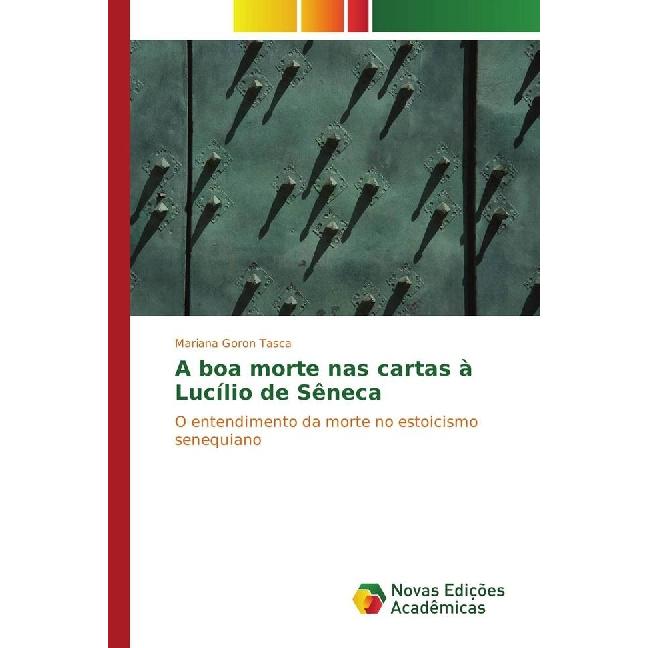 A boa morte nas cartas à Lucílio de Sêneca, Sachbücher von Mariana Goron Tasca