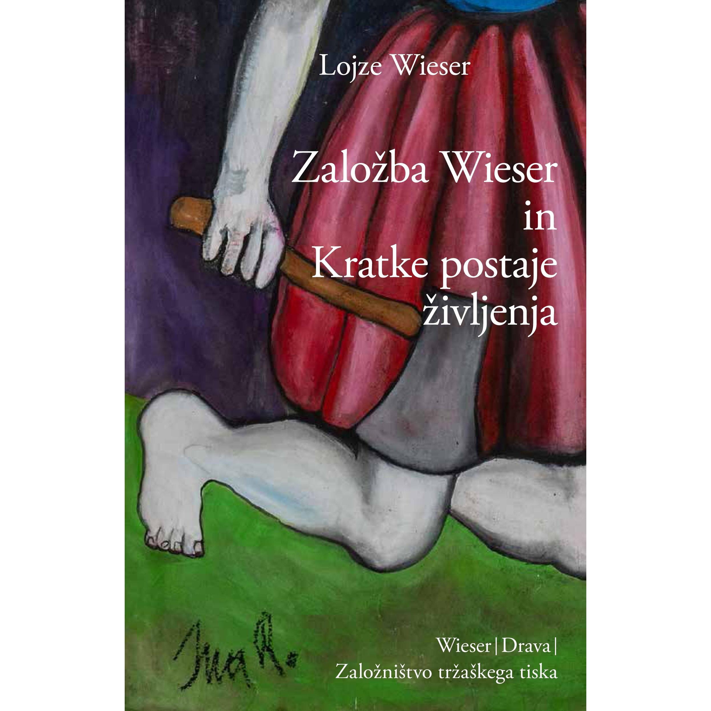 Zalozba Wieser in kratke postaje zivljenja, Belletristik von Lojze Wieser
