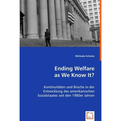 Ending Welfare as We Know It?, Fachbücher von Michaela Schulze