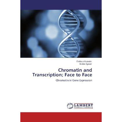 Chromatin and Transcription Face to Face, Fachbücher