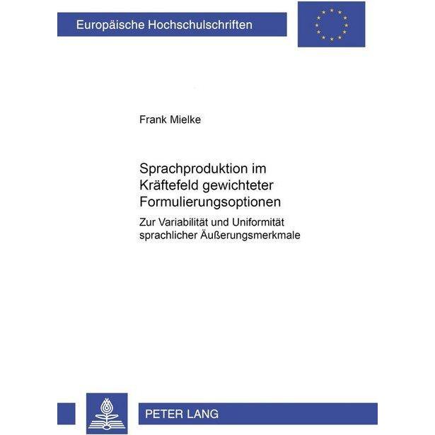 Sprachproduktion im Kräftefeld gewichteter Formulierungsoptionen, Fachbücher von Frank Mielke