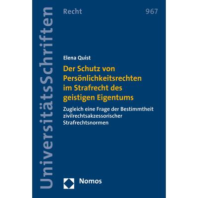 Der Schutz von Persönlichkeitsrechten im Strafrecht des geistigen Eigentums, Fachbücher von Elena Quist