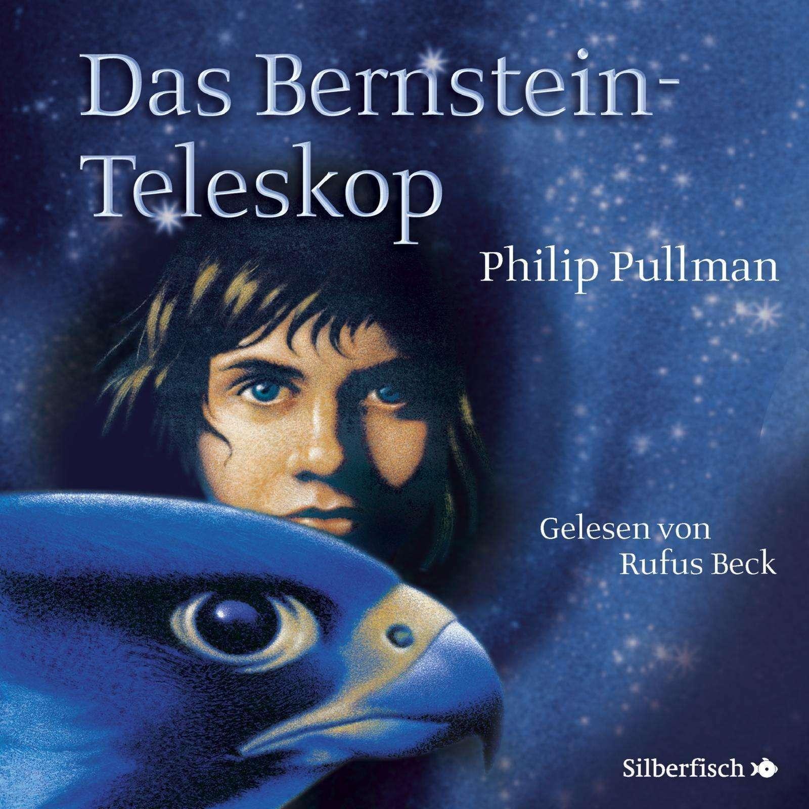 His Dark Materials 3: Das Bernstein-Teleskop, Hörbücher von Rufus Beck, Reinhard Tiffert, Wolfram Ströle, Philip Pullman