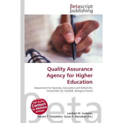 Quality Assurance Agency for Higher Education, Fachbücher von Lambert M. Surhone, Miriam T. Timpledon, Susan F. Marseken